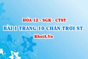 Bài 1 trang 10 Hóa 12 Chân trời sáng tạo